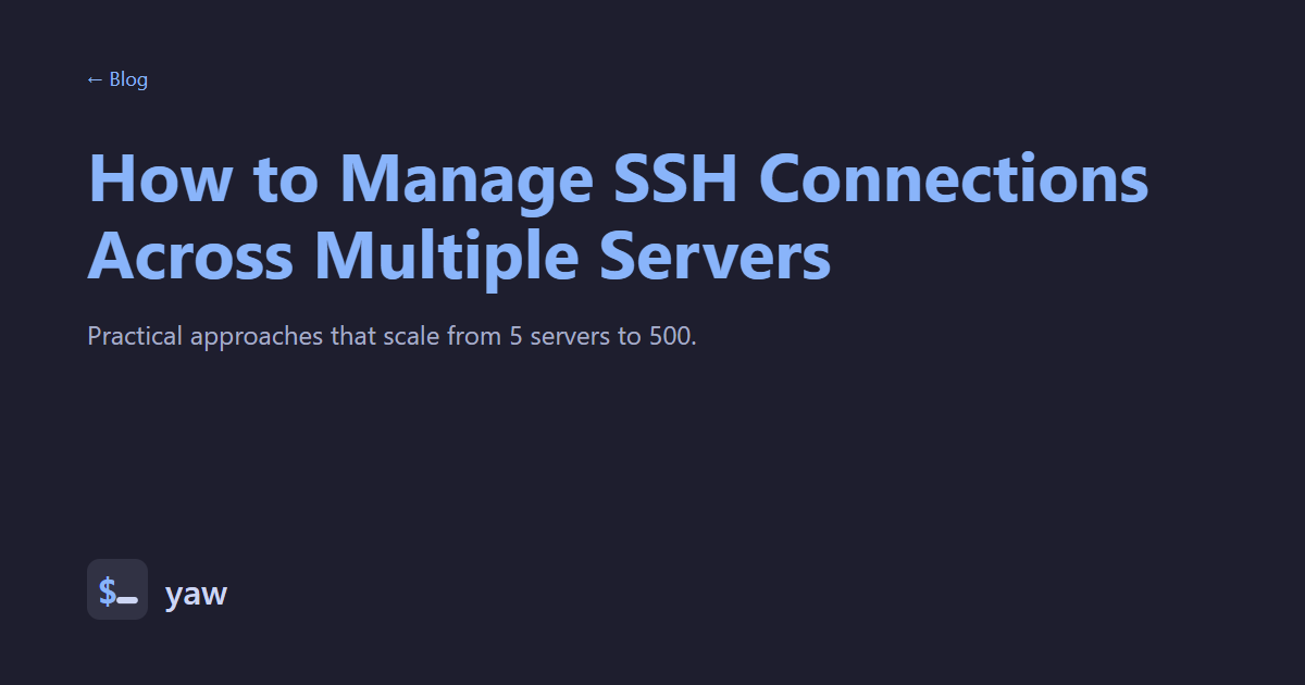 How to Manage SSH Connections Across Multiple Servers - yaw