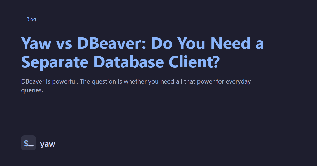 Yaw vs DBeaver: Terminal vs Database Client - yaw