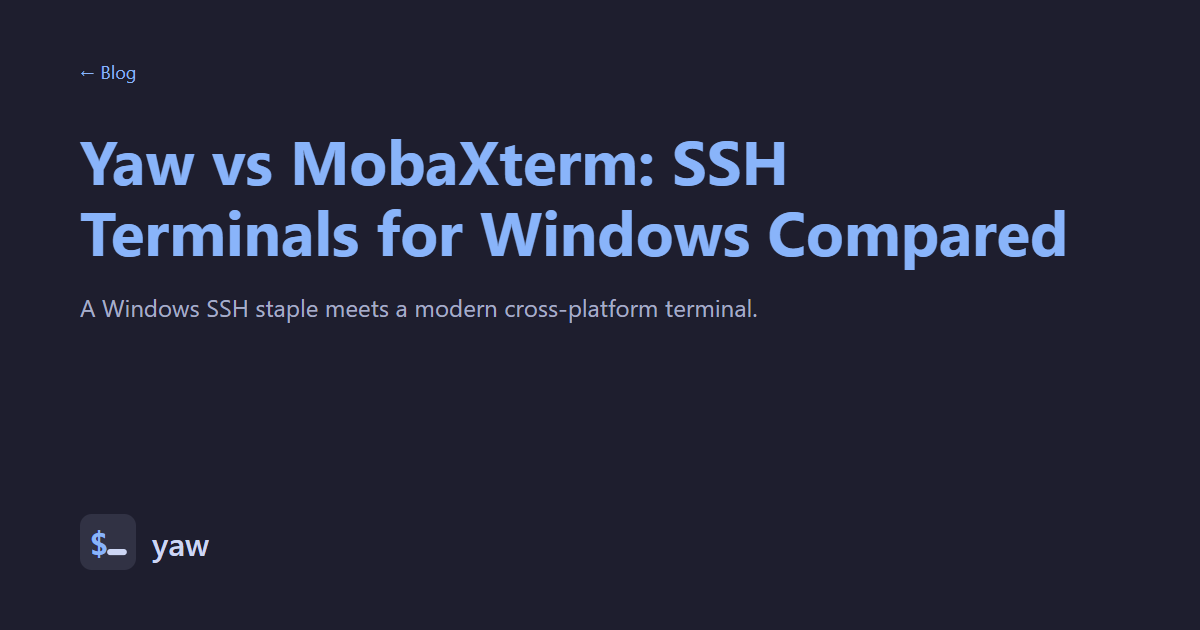 Yaw vs MobaXterm: SSH Terminals for Windows Compared - yaw